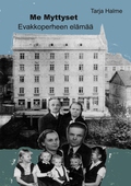 Me Myttyset: Evakkoperheen elämää