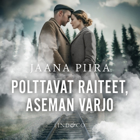 Polttavat raiteet, aseman varjo (ljudbok) av Ja