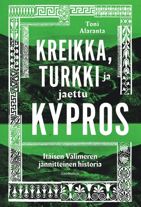 Kreikka, Turkki ja jaettu Kypros (e-bok) av Ton