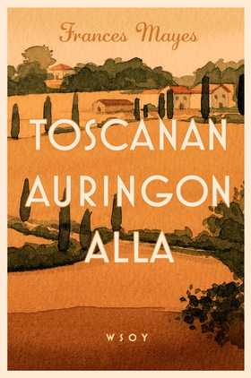 Toscanan auringon alla (e-bok) av Frances Mayes