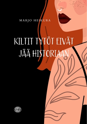 Kiltit tytöt eivät jää historiaan (e-bok) av Ma