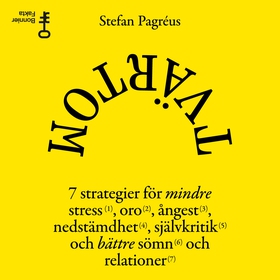 Tvärtom : 7 strategier för mindre stress, oro, 