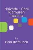 Halvattu: Onni Riemusen maailma