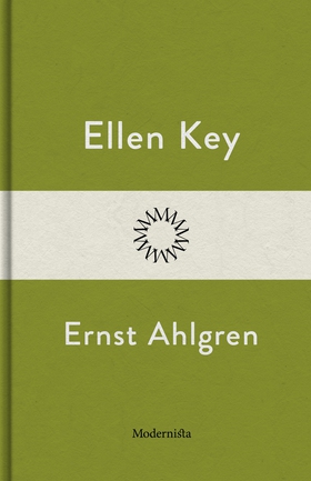 Ernst Ahlgren (e-bok) av Ellen Key