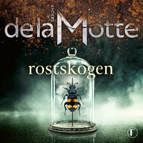 Rostskogen (ljudbok) av Anders De la Motte