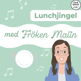 Fröken Malin - Lunchjingel (Läs & lyssna) (e-bo