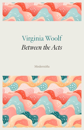 Between the Acts (e-bok) av Virginia Woolf