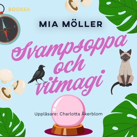 Svampsoppa och vitmagi (ljudbok) av Mia Möller