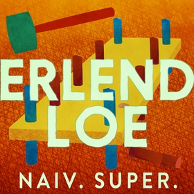 Naiv. Super (ljudbok) av Erlend Loe