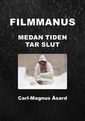 Filmmanus : Medan tiden tar slut