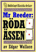 Mr Reeder: De röda ässen. Återutgivning av deckare från 1931. Kompletterad med fakta och ordlista.