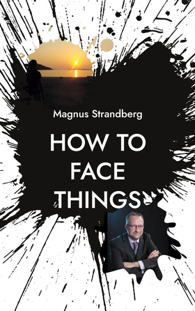 How to face things: Mindsets that changed my li