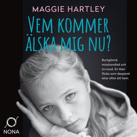 Vem kommer älska mig nu? (ljudbok) av Maggie Ha