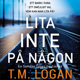 Lita inte på någon (ljudbok) av T.M. Logan