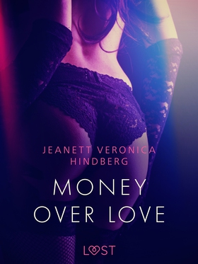 Money over love (e-bok) av Jeanett Veronica Hin