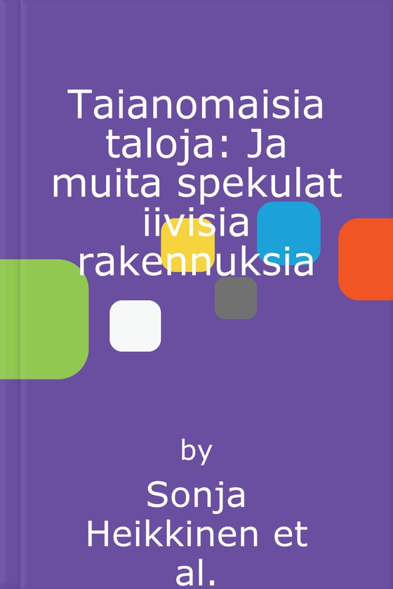 Taianomaisia taloja: Ja muita spekulatiivisia rakennuksia