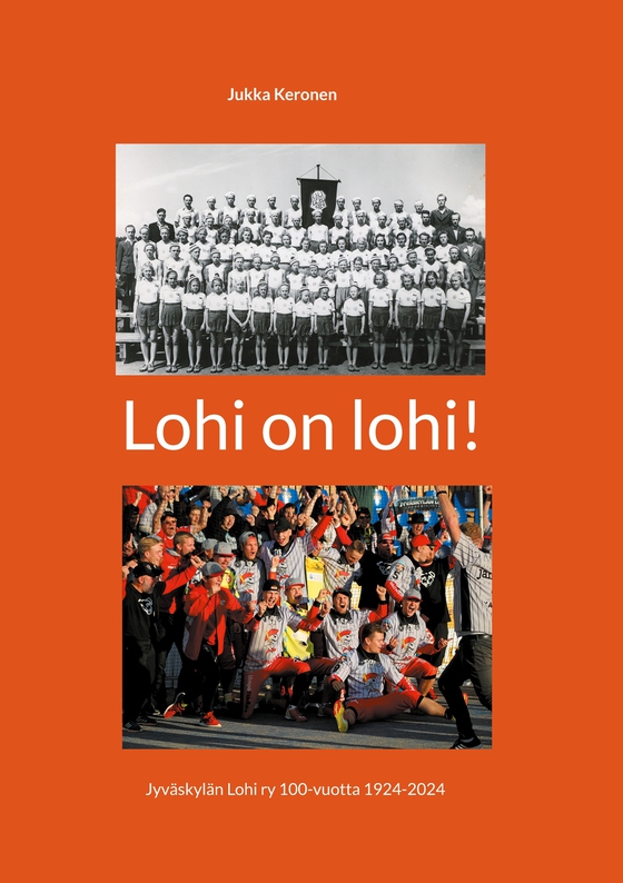 Lohi on lohi!: Jyväskylän Lohi ry 100-vuotta 1924-2024