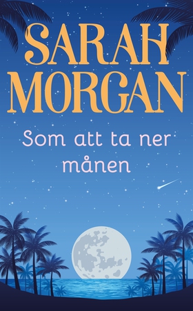 Som att ta ner månen (e-bok) av Sarah Morgan