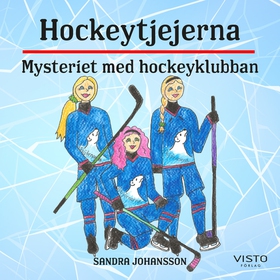 Hockeytjejerna : mysteriet med hockeyklubban (l
