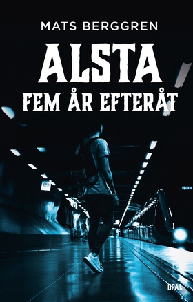 Alsta fem år efteråt (e-bok) av Mats Berggren