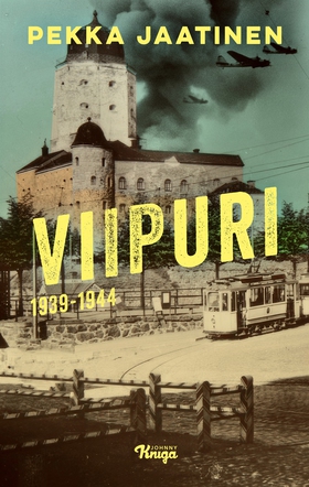 Viipuri 1939–1944 (e-bok) av Pekka Jaatinen