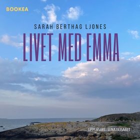 Livet med Emma (ljudbok) av Sarah Berthag-Ljone