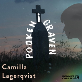 Pojken i graven (ljudbok) av Camilla Lagerqvist