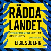 Rädda landet : Sverigedemokraterna och striden om verkligheten - en granskning