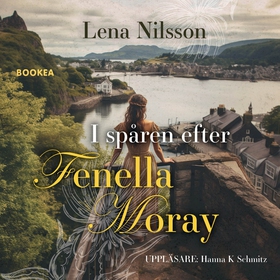 I spåren efter Fenella Moray (ljudbok) av Lena 