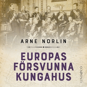 Europas försvunna kungahus (ljudbok) av Arne No