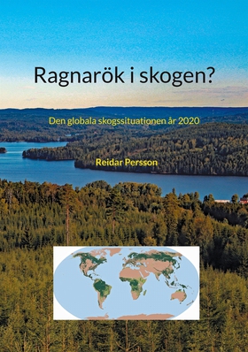Ragnarök i skogen?: Den globala skogssituatione