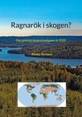 Ragnarök i skogen?: Den globala skogssituationen år 2020