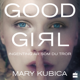 Good Girl - Ingenting är som du tror (ljudbok) 