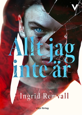 Allt jag inte är (e-bok) av Ingrid Remvall