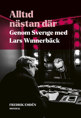 Alltid nästan där : genom Sverige med Lars Winn