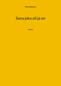 Sana joka oli ja on: Runoja