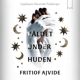 Våldet under huden (ljudbok) av Fritiof Ajvide