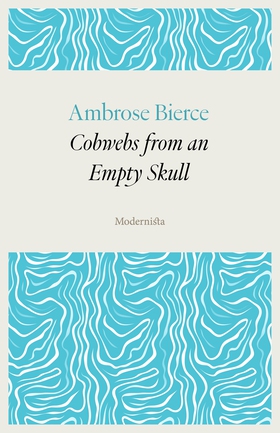 Cobwebs from an Empty Skull (e-bok) av Ambrose 