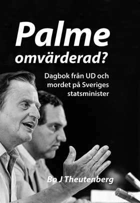 Palme omvärderad? : Dagbok från UD och mordet p