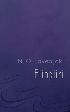 Elinpiiri (e-bok) av N. O. Laveajoki