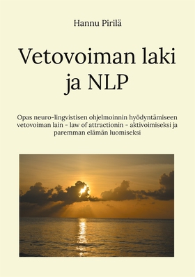 Vetovoiman laki ja NLP: Opas neuro-lingvistisen
