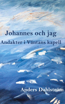 Johannes och jag: Andakter i Väntans kapell (e-