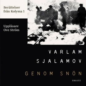 Genom snön (ljudbok) av Varlam Sjalamov