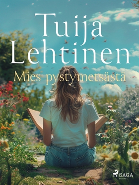 Mies pystymetsästä (e-bok) av Tuija Lehtinen