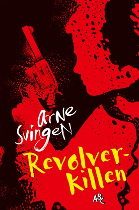 Revolverkillen (e-bok) av Arne Svingen