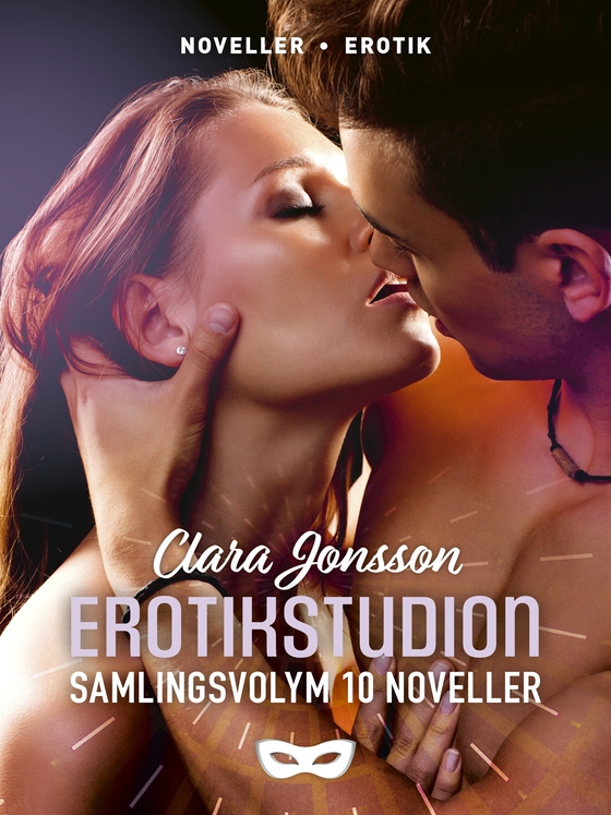 Erotikstudion Samlingsvolym 10 noveller (e-bok) av Clara Jonsson