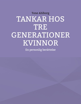 Tankar hos tre generationer kvinnor: En personl