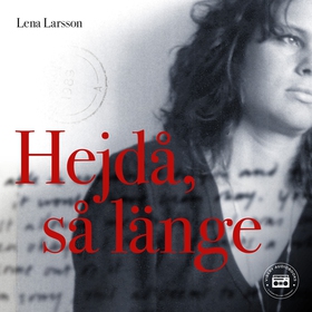 Hej då, så länge (ljudbok) av Lena Larsson