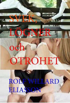 Svek, lögner och otrohet (e-bok) av Rolf Willar