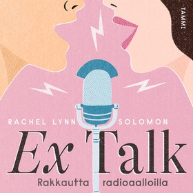 Ex Talk - rakkautta radioaalloilla (ljudbok) av